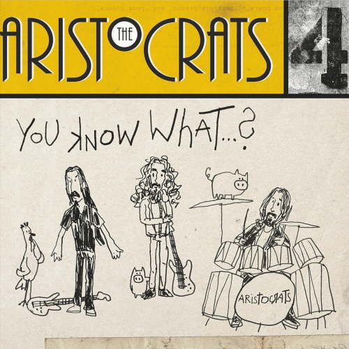 The Aristocrats : You Know What...?